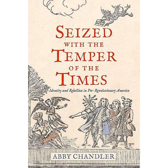 Seized with the Temper of the Times: Identity and Rebellion in Pre-Revolutionary America