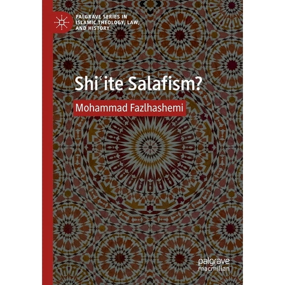 Palgrave Islamic Theology, Law, and Hist Shiʿite Salafism?, (Paperback)