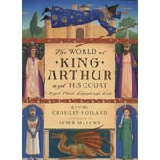 World of King Arthur and His Court: The: People, Places, Legend, and Lore [Paperback - Used]