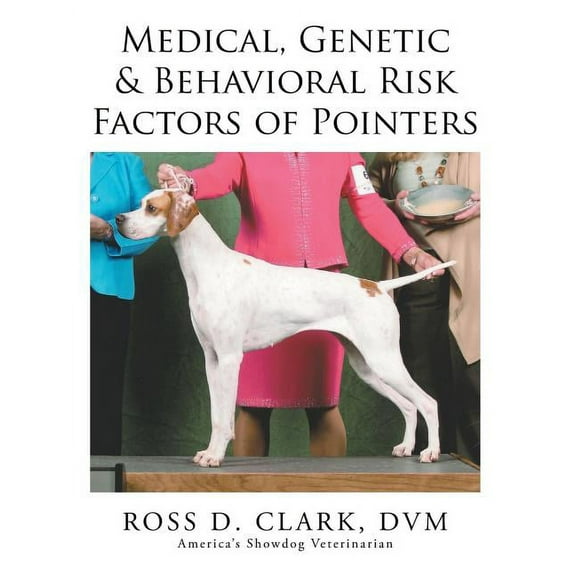 Medical, Genetic & Behavioral Risk Factors of Pointers