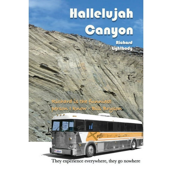 Hallelujah Canyon: They Experience Everywhere, They Go Nowhere, (Paperback)