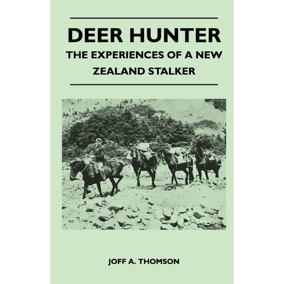 Deer Hunter - The Experiences of a New Zealand Stalker, (Hardcover)
