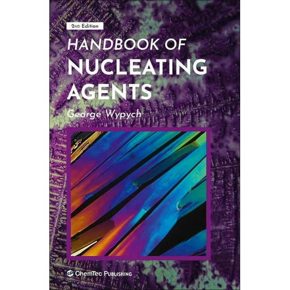 Handbook of Nucleating Agents, (Hardcover)