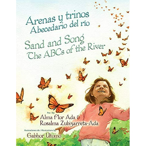 Arenas Y Trinos/ Sand and Song: Abecedario Del RÃo/ the Abcs of the River (English and Spanish Edition)