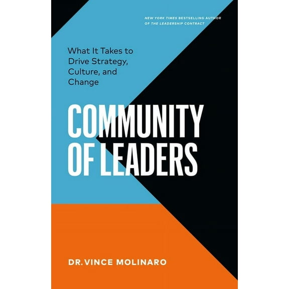 Community of Leaders : What It Takes to Drive Strategy, Culture, and Change (Paperback)