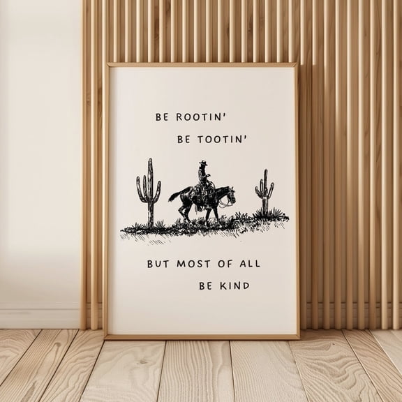 Cowboy Quote Western Poster Wall Art Be Rootin' Tootin' Be Kind Poster Poster Rodeo Desert Country Southwestern Modern Minimalist Wild West Decor, Size 8x12 UNFFRAMED F03.1.7l3405