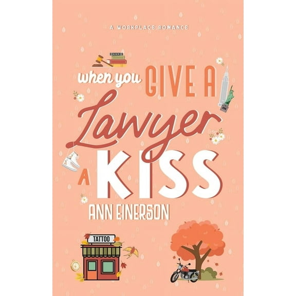 When You Give A Lawyer A Kiss, (Paperback)