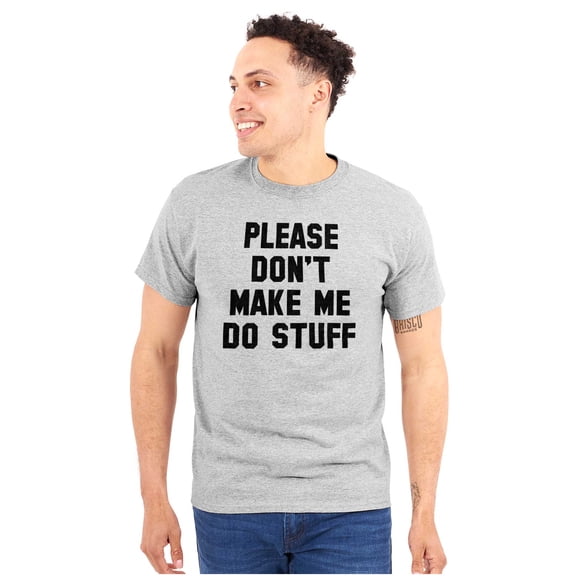 Please Don't Make Me Do Stuff Plus Size Crewneck Graphic Tee Shirt Brisco Brands 4X