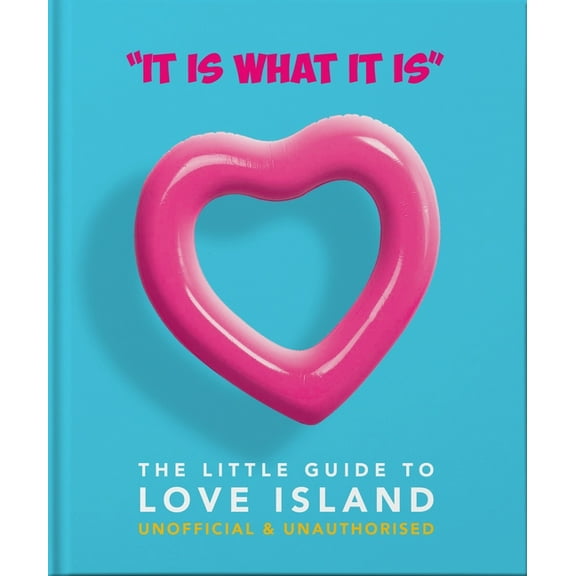 'It Is What Is Is': The Little Guide to Love Island, (Hardcover)
