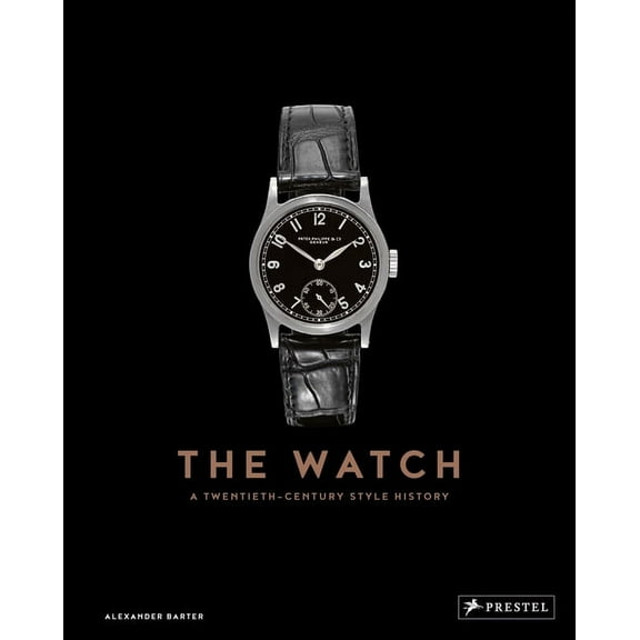 The Watch: A Twentieth Century Style History, (Hardcover)