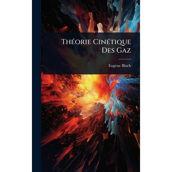 ThÃ(c)orie CinÃ(c)tique Des Gaz, (Hardcover)