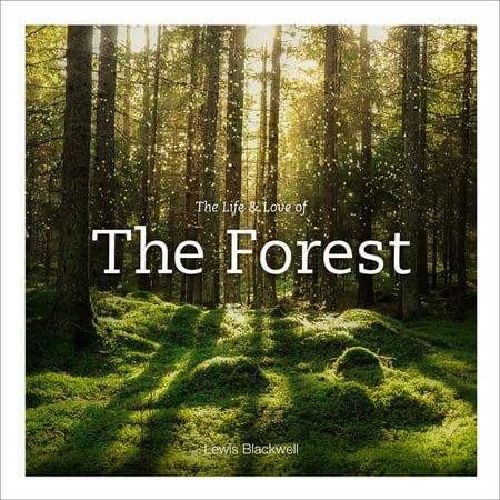 The Life & Love of the Forest: Photographs (Hardcover)