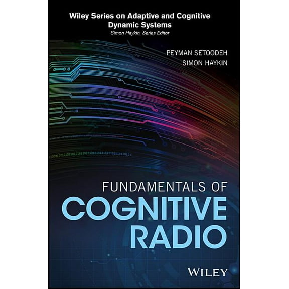 Adaptive and Cognitive Dynamic Systems: Signal Processing, L: Fundamentals of Cognitive Radio (Hardcover)