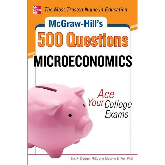McGraw-Hill's 500 Microeconomics Questions: Ace Your College Exams: 3 Reading Tests   3 Writing Tests   3 Mathematics Te, (Paperback)