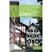 "Only In" Guides: Only in Zurich : A Guide to Unique Locations, Hidden Corners and Unusual Objects (Edition 3) (Paperback)