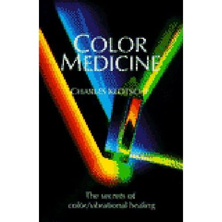 Color Medicine : The Secrets of Color Vibrational Healing