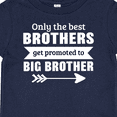 thumbnail image 4 of Inktastic Only the Best Brothers Get Promoted to Big Brother Boys Baby T-Shirt, 4 of 5