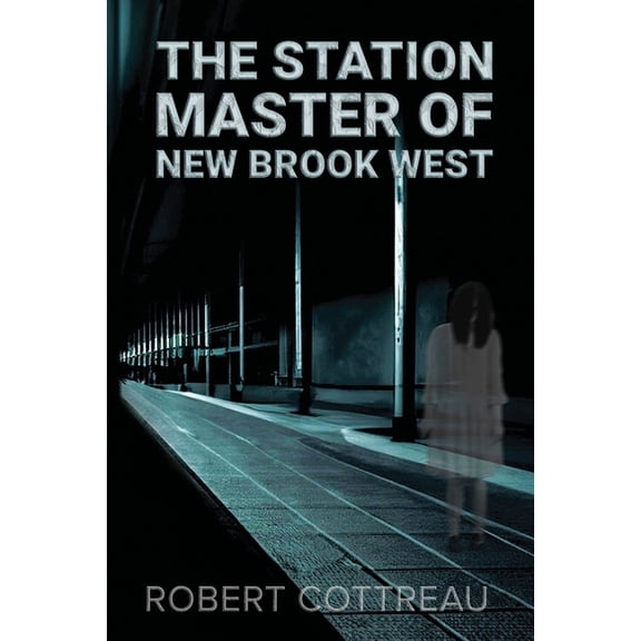 The Station Master of New Brook West, (Paperback)