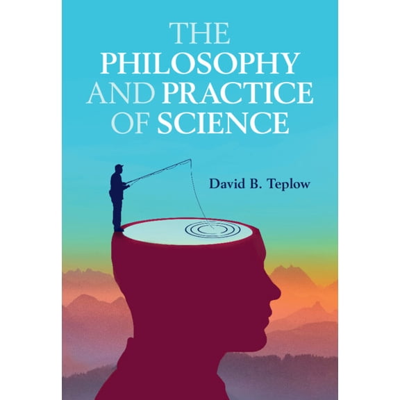 The Philosophy and Practice of Science, (Hardcover)