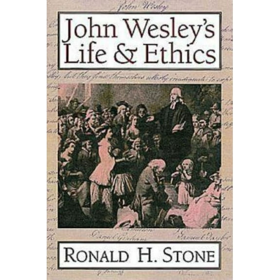 John Wesley's Life and Ethics, (Paperback)