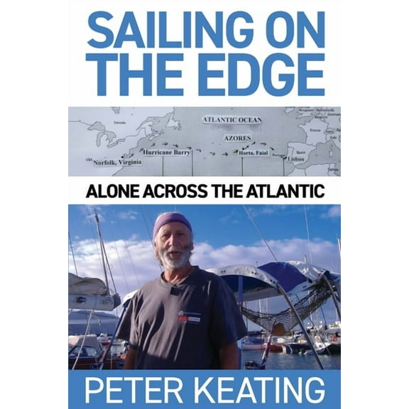 Sailing on the Edge: Alone Across the Atlantic, (Paperback)