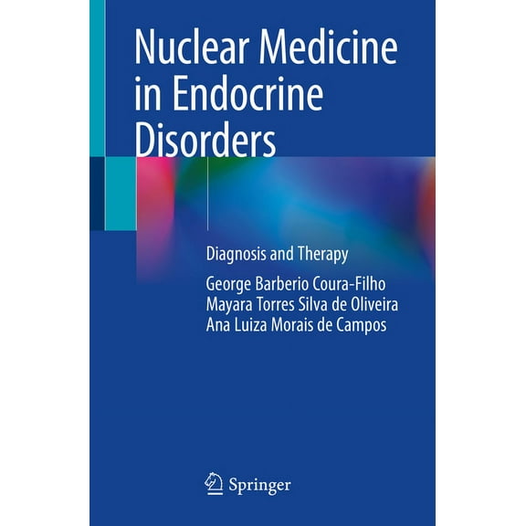 Nuclear Medicine in Endocrine Disorders: Diagnosis and Therapy, (Paperback)