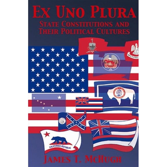 Pre-Owned Ex Uno Plura: State Constitutions and Their Political Cultures (Paperback) 0791457508 9780791457504