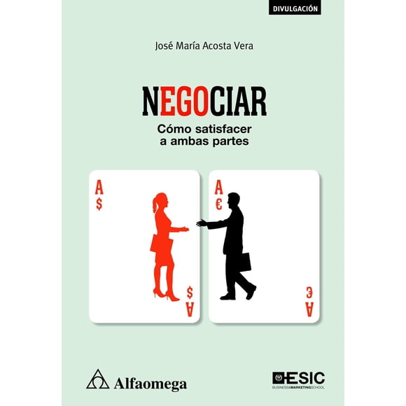 Negociar Esic - Cómo Satisfacer A Ambas Partes 9786075381114