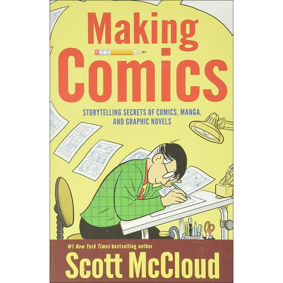 Making Comics: Storytelling Secrets of Comics, Manga, and Graphic Novels, (Hardcover)