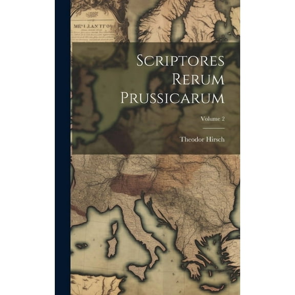 Scriptores Rerum Prussicarum; Volume 2 (Hardcover)
