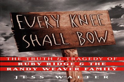 Ruby Ridge Book Randy Weaver Pre-Owned Every Knee Shall Bow: The Truth and Tragedy of Ruby Ridge and ...