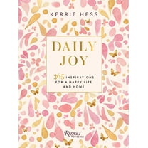 Daily Joy: 365 Inspirations for a Happy Life and Home, (Hardcover)