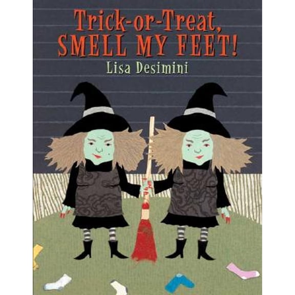 Pre-Owned Trick-Or-Treat, Smell my Feet! (Hardcover) 0439233232 9780439233231