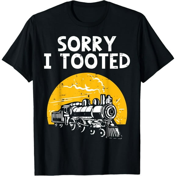 Train Sorry I Tooted Funny Locomotive Railroad Men Boys Kid T-Shirt