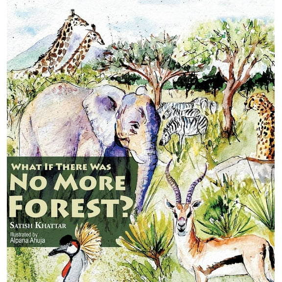 What If There Was No More Forest? (Hardcover)
