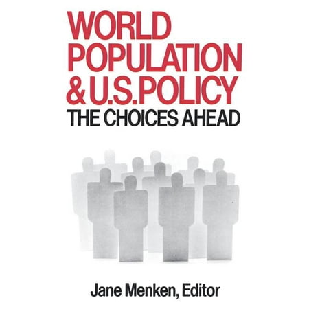 Choices Ahead: World Population and U. S. Policy: The Choices Ahead (Paperback)