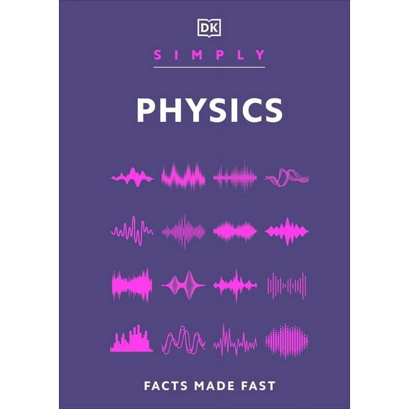 DK Simply Simply Physics, (Hardcover)