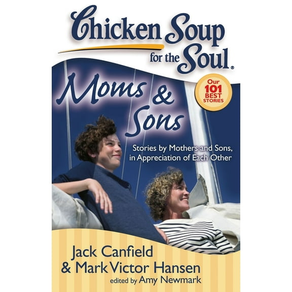 Chicken Soup for the Soul Moms & Sons: Stories by Mothers and Sons, in Appreciation of Each Other, (Paperback)