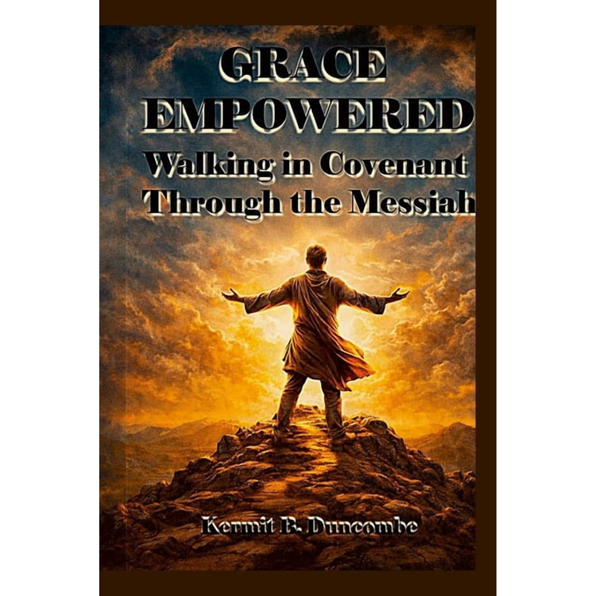 Grace Empowered: Walking in Covenant Through the Messiah (Paperback)