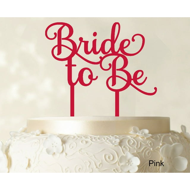 Bride To Be Wedding Cake Topper Custom Pink Cake Topper Wedding Cake Decoration Available 6-7 Inches Wide