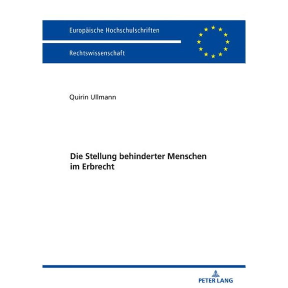 Europäische Hochschulschriften Recht: Die Stellung Behinderter Menschen Im Erbrecht (Hardcover)