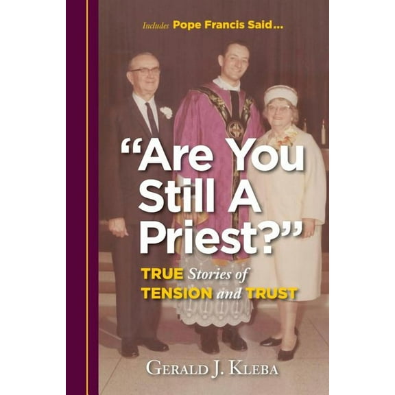 "Are You Still a Priest?": True Stories of Tension and Trust, (Paperback)