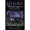 thumbnail image 2 of Spooky Spooky Washington: Tales of Hauntings, Strange Happenings, and Other Local Lore, (Paperback), 2 of 2