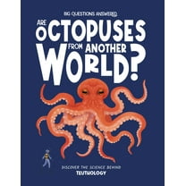 The Big Questions Answered Are Octopuses from Another World?: Discover the Science Behind Teuthology, (Hardcover)