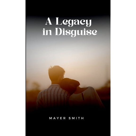 A Legacy in Disguise, (Paperback)