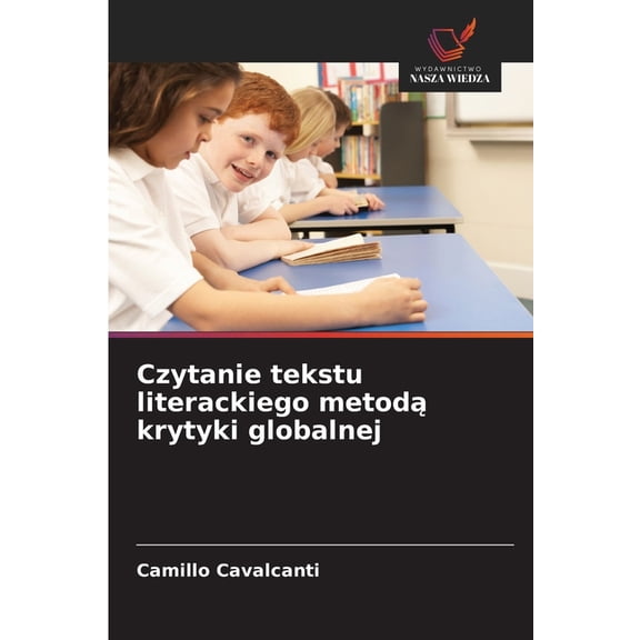 Czytanie tekstu literackiego metodą krytyki globalnej, (Paperback)