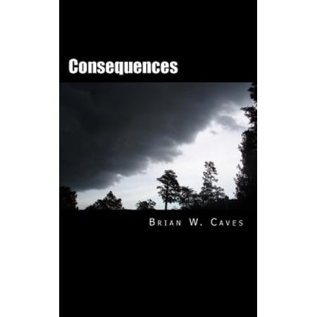 Consequences: Four Short Stories about Lust, Greed, Deceit, Betrayal