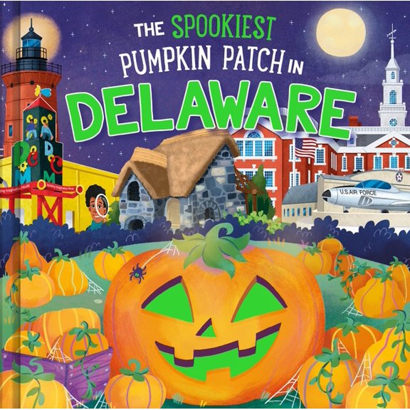 Spookiest Pumpkin Patch The Spookiest Pumpkin Patch in Delaware, (Hardcover)