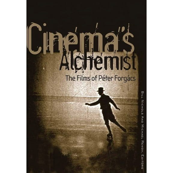 Visible Evidence Cinema's Alchemist: The Films of PÃ©ter ForgÃ¡cs, (Paperback)
