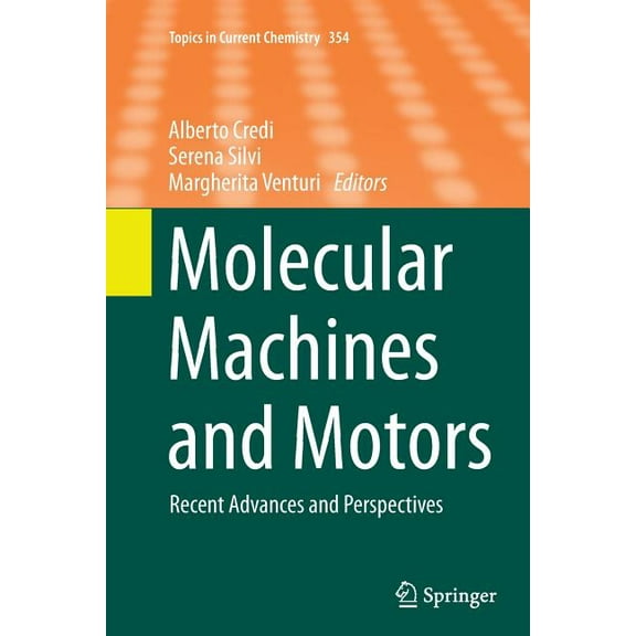 Topics in Current Chemistry Molecular Machines and Motors: Recent Advances and Perspectives, Book 354, (Paperback)